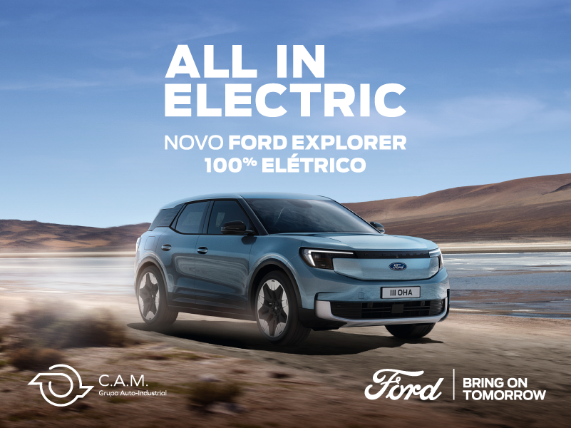 ALL IN ELECTRIC | CAM Lisboa apresenta o Novo Ford Explorer 